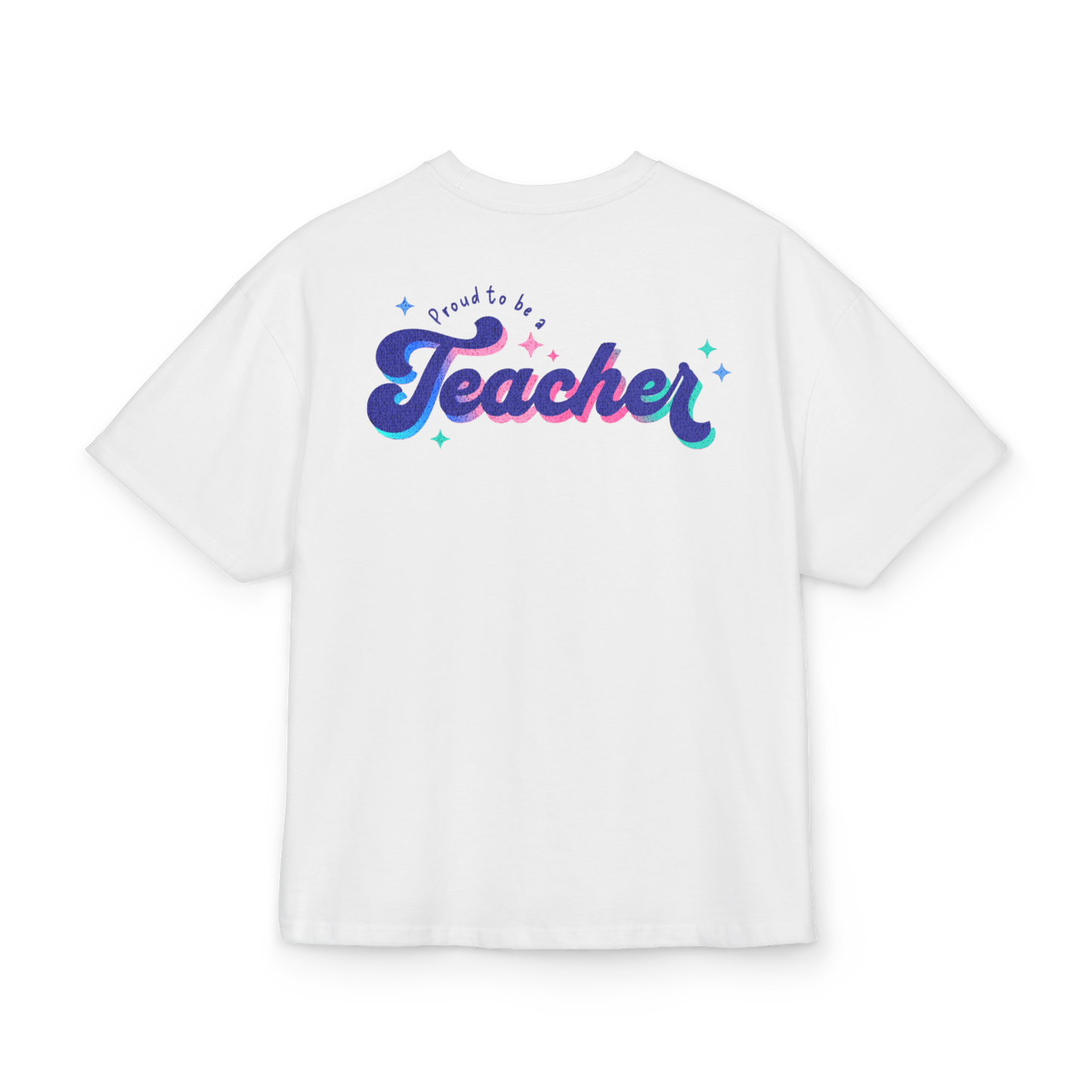 Teacher Tee — 'Proud to be a Teacher' Graphic Boxy T-Shirt