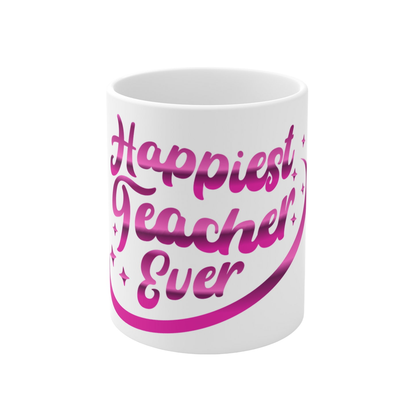 Happiest Teacher Ever Mug — 11oz Pink Script Teacher Appreciation Gift