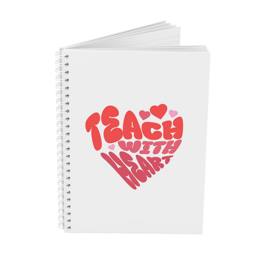 Teach With Heart Spiral Notebook — Cute Heart Typography Notebook for Teachers, Teacher Appreciation Gift